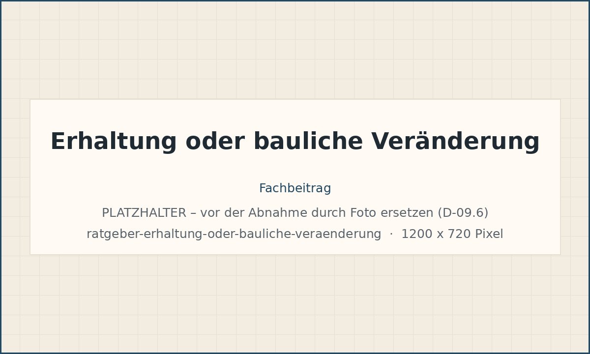 Erhaltung oder bauliche Veränderung? – Bild folgt